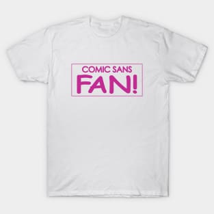 Comic Sans Fan w/ Stripe in Fuchsia T-Shirt